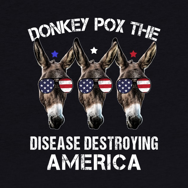 Donkey Pox The Disease Destroying America Funny Anti Biden by mo designs 95